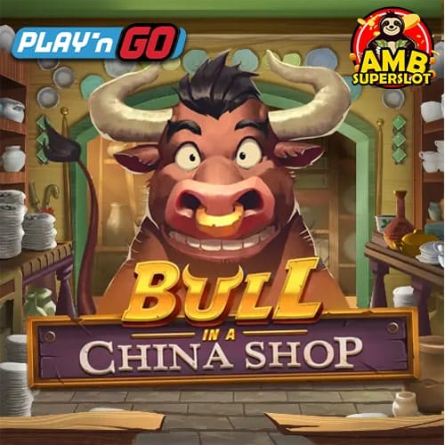 Bull in a China Shop