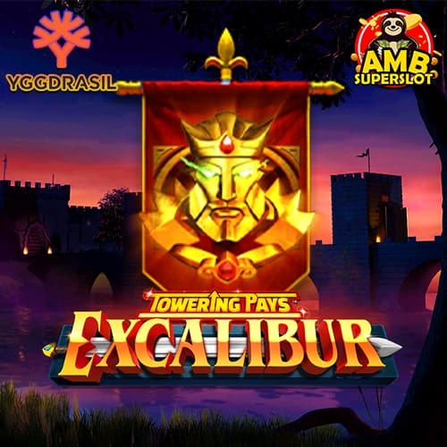 Towering Pays Excalibur